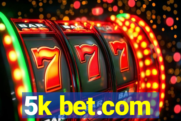 5k bet.com