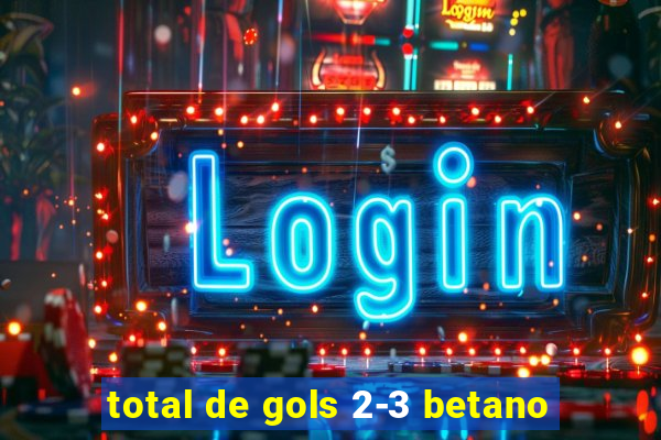 total de gols 2-3 betano