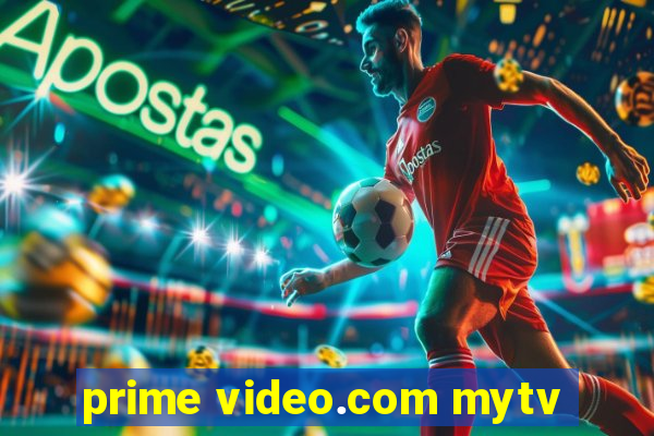 prime video.com mytv