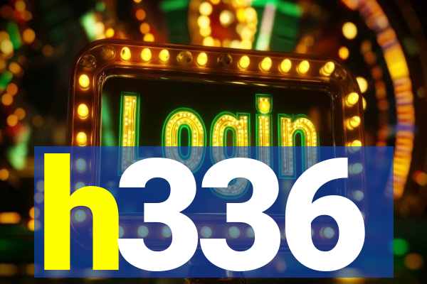 h336