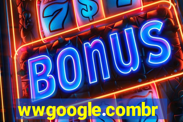 wwgoogle.combr