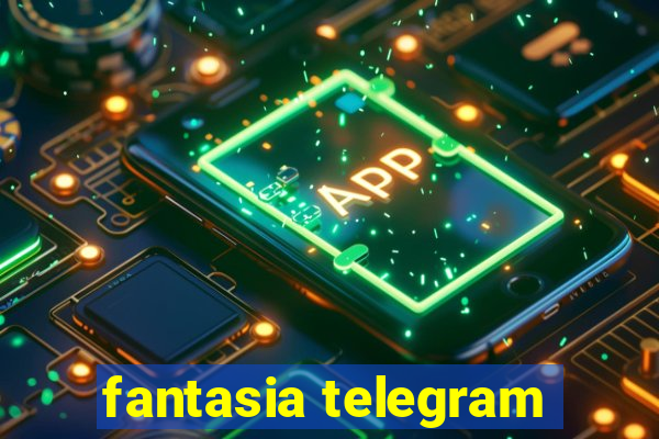 fantasia telegram