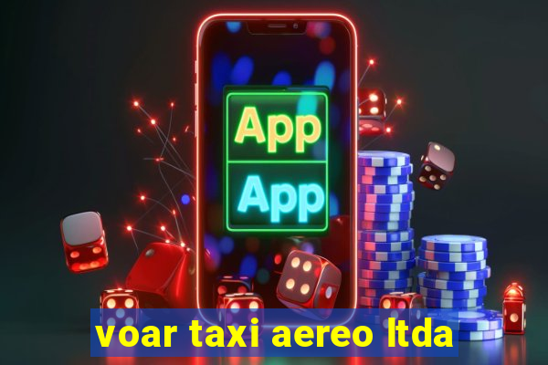 voar taxi aereo ltda