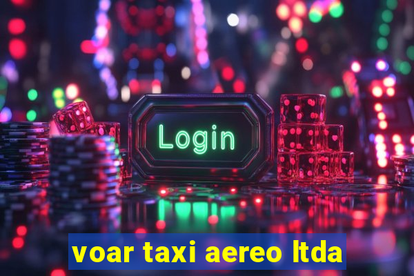 voar taxi aereo ltda