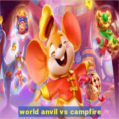world anvil vs campfire