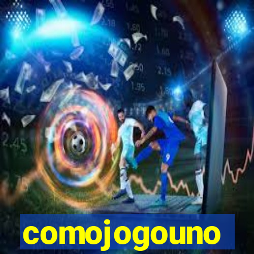 comojogouno