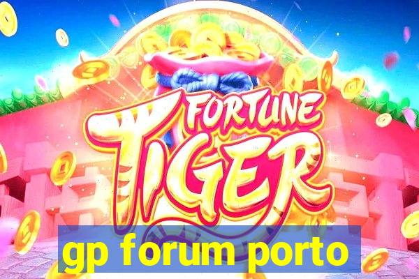 gp forum porto