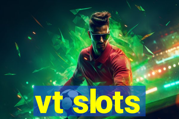 vt slots
