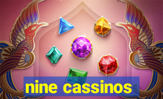 nine cassinos
