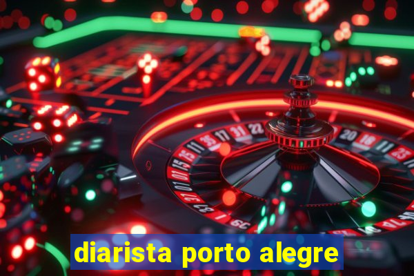 diarista porto alegre