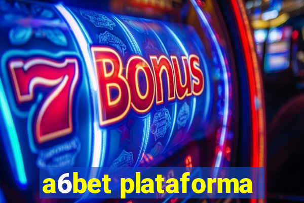 a6bet plataforma