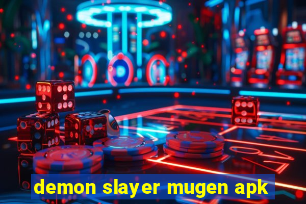 demon slayer mugen apk