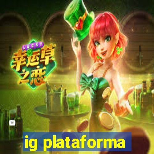 ig plataforma