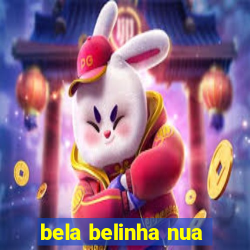 bela belinha nua