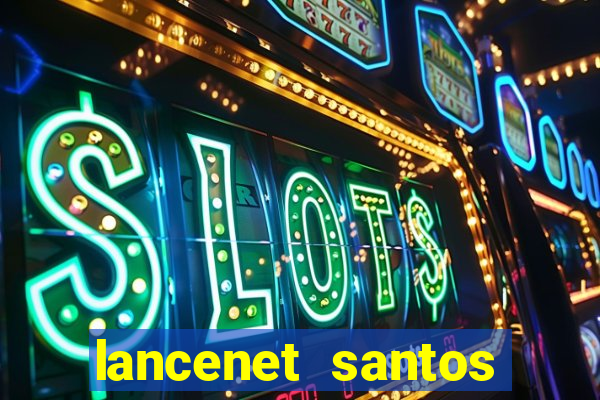 lancenet santos futebol clube