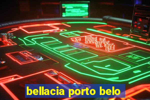 bellacia porto belo