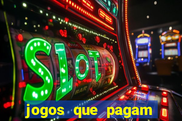 jogos que pagam dinheiro para jogar