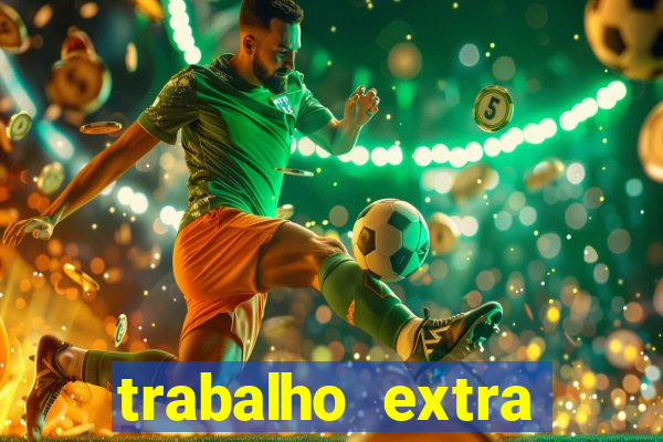 trabalho extra final de semana