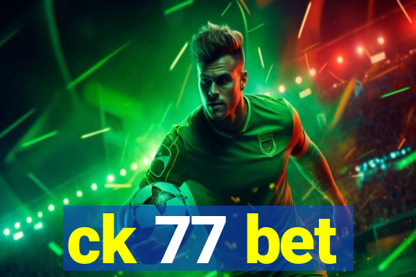 ck 77 bet