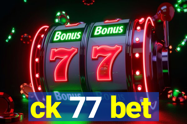 ck 77 bet