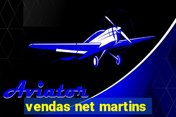 vendas net martins