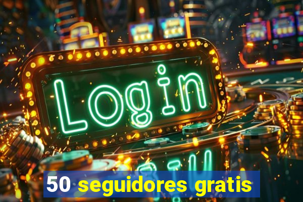 50 seguidores gratis