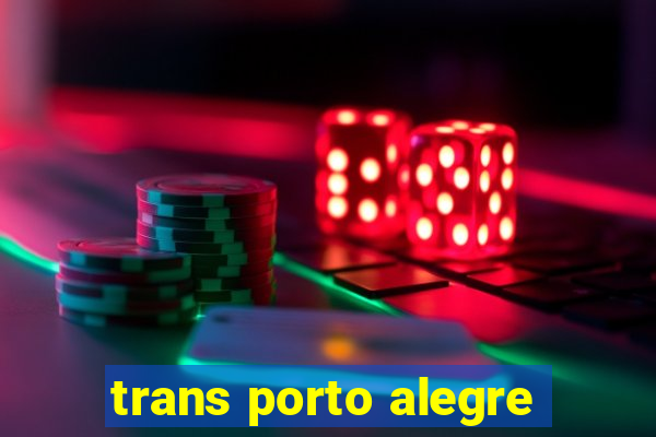 trans porto alegre