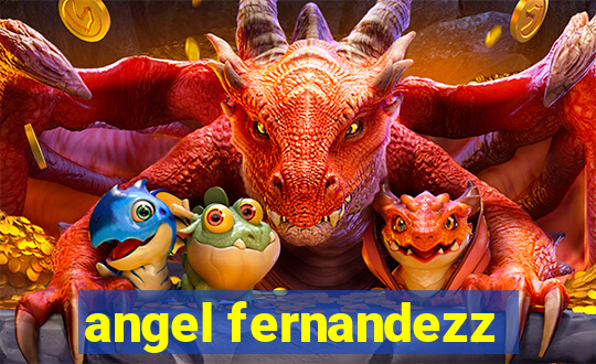angel fernandezz