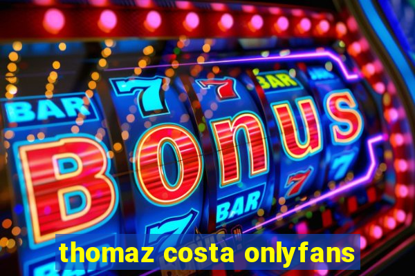 thomaz costa onlyfans