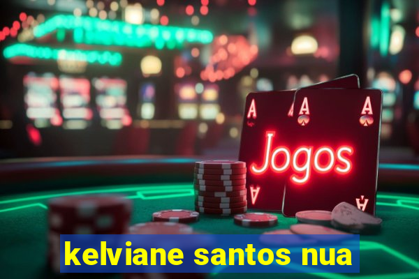 kelviane santos nua