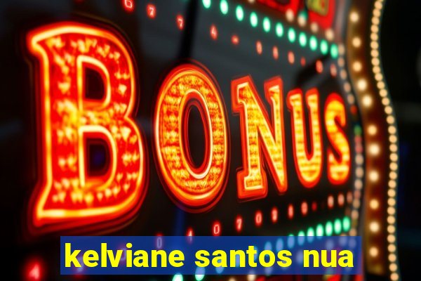 kelviane santos nua