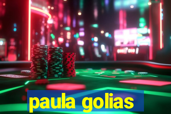 paula golias