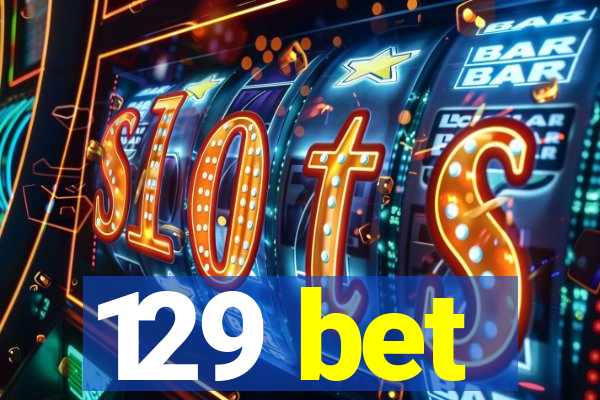 129 bet