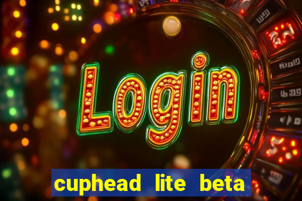 cuphead lite beta 8.1 download