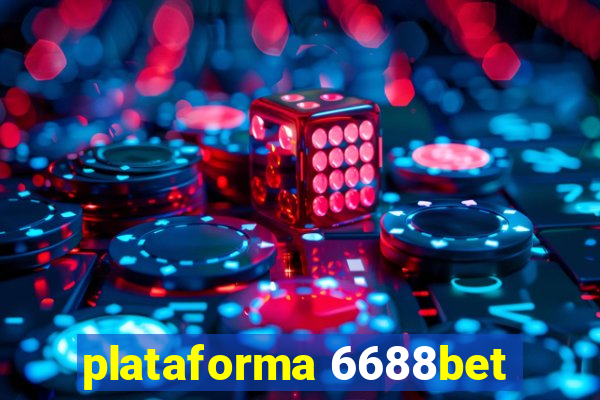 plataforma 6688bet