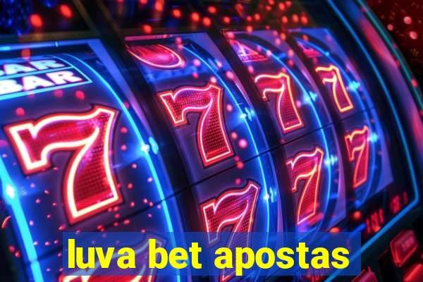 luva bet apostas