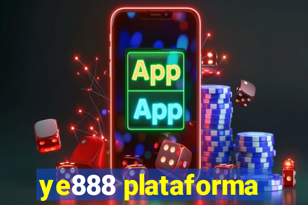 ye888 plataforma