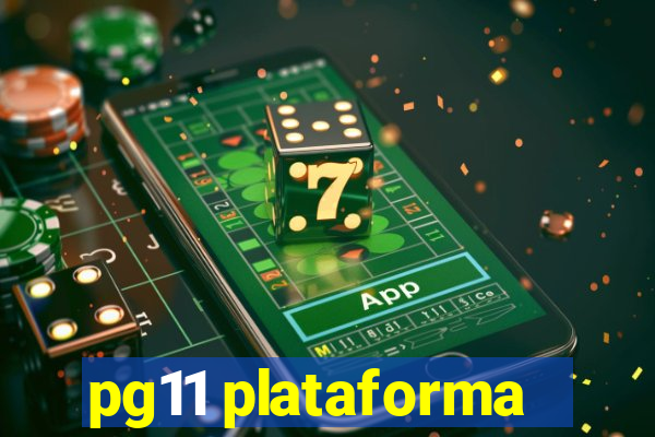 pg11 plataforma