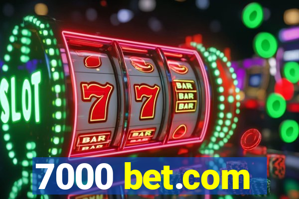 7000 bet.com