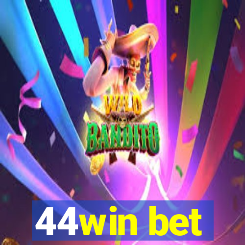 44win bet
