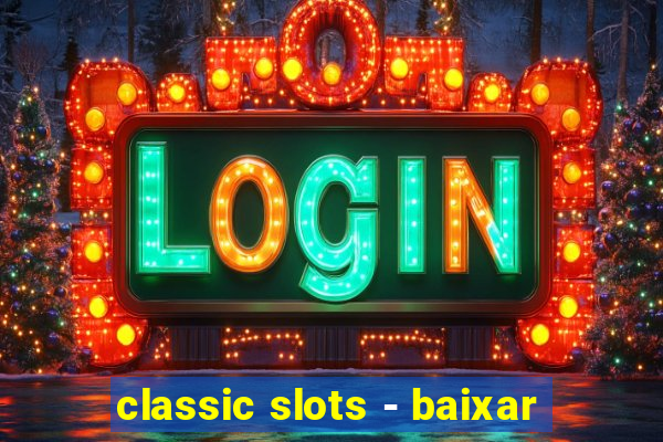 classic slots - baixar