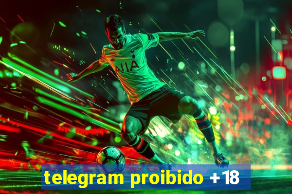 telegram proibido +18