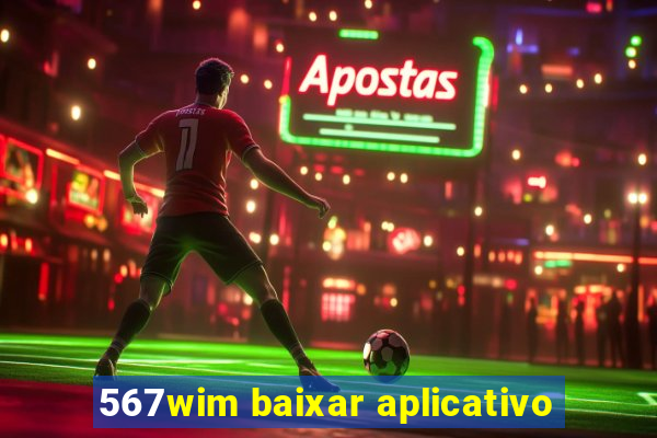 567wim baixar aplicativo