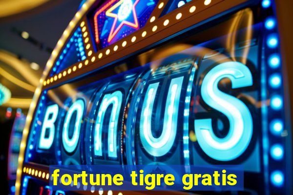 fortune tigre gratis