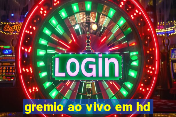 gremio ao vivo em hd
