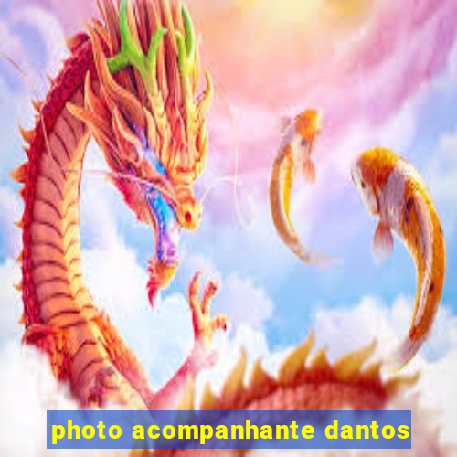 photo acompanhante dantos