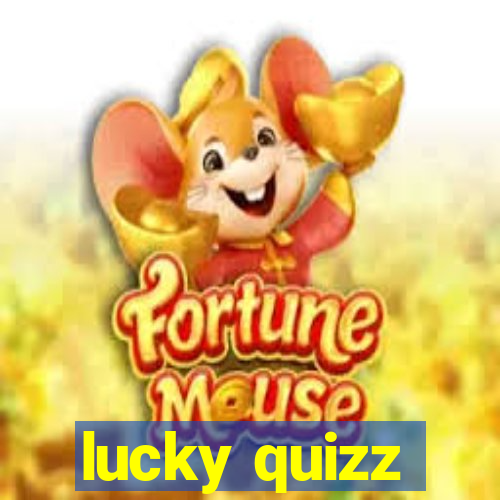 lucky quizz