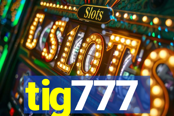 tig777
