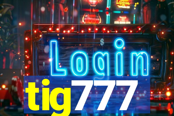 tig777