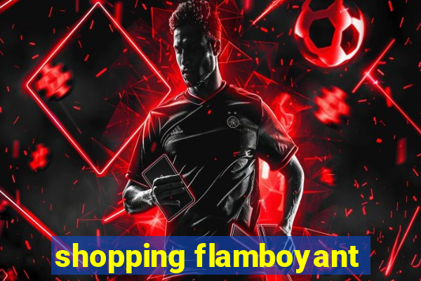 shopping flamboyant